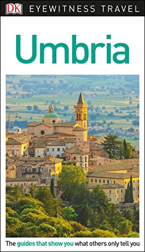 DK Eyewitness Travel Guide Umbria: DK Eyewitness Travel Guide 2018 von DK